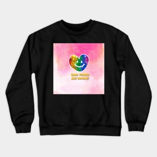 Smiling heart face, good things are coming Crewneck Sweatshirt